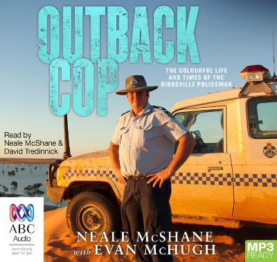 Outback Cop - McHugh, Evan, and McShane, Neale (Read by), and Tredinnick, David (Read by)