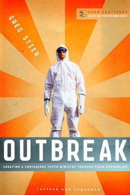 Outbreak: Creating a Contagious Youth Ministry Through Viral Evangelism - Stier, Greg