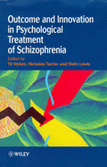 Outcome and Innovation in the Psychological Treatment of Schizophrenia