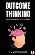 Outcome Thinking: Framework - Tools and Tips