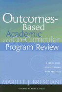 Outcomes-Based Academic and Co-Curricular Program Review [op]: A Compilation of Institutional Good Practices