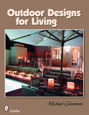 Outdoor Designs for Living - Glassman, Michael