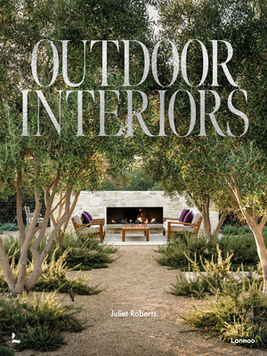 Outdoor Interiors: Bringing Style to Your Garden - Roberts, Juliet