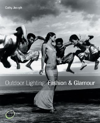 Outdoor Lighting: Fashion and Glamour - Joseph, Cathy