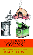Outdoor Ovens: If You Can't Stand the Heat, Go al Fresco