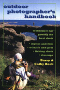 Outdoor Photographer's Handbook - Beck, Barry, and Beck, Cathy