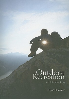 Outdoor Recreation: An Introduction - Plummer, Ryan