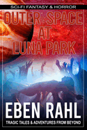 Outer Space at Luna Park: A Sci-Fi Drama (Illustrated Special Edition)