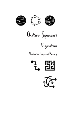 Outer Spaces: Vignettes - Haynes Perry, Valerie