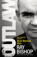 Outlaw: How I Became Britain's Most Wanted Man