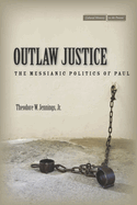Outlaw Justice: The Messianic Politics of Paul