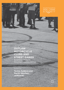 Outlaw Motorcycle Clubs and Street Gangs: Scheming Legality, Resisting Criminalization