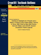 Outlines & Highlights for a People and a Nation: A History of the United States, Volume 2: Since 1865, Brief by Mary Beth Norton, David W. Blight, Carol Sheriff, Howard Chudacoff, Fredrik Logevall