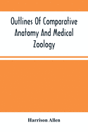 Outlines Of Comparative Anatomy And Medical Zoology