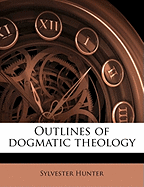 Outlines of Dogmatic Theology