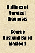 Outlines of Surgical Diagnosis