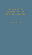 Outlines of the History of the English Language - Classen, Ernest