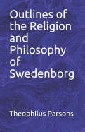 Outlines of the Religion and Philosophy of Swedenborg