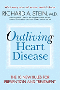 Outliving Heart Disease: The 10 New Rules for Prevention and Treatment