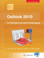 Outlook 2010: In 3 Schritten zum leeren Posteingang: Wie Sie die t?gliche Mailflut trockenlegen