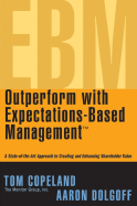 Outperform with Expectations-Based Management: A State-Of-The-Art Approach to Creating and Enhancing Shareholder Value
