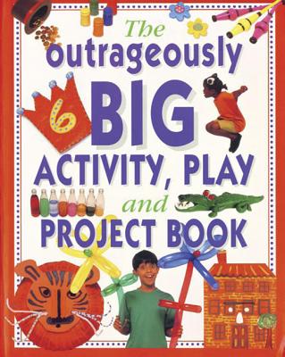 Outrageously Big Activity, Play and Project Book - Painter, Lucy