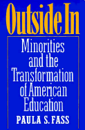 Outside in: Minorities and the Transformation of American Education