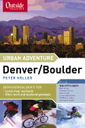 Outside Magazine's Urban Adventure: Denver/Boulder