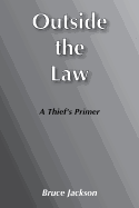 Outside the Law: A Thief's Primer