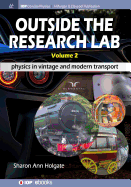 Outside the Research Lab, Volume 2: Physics in Vintage and Modern Transport