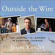 Outside the Wire Lib/E: Ten Lessons I've Learned in Everyday Courage