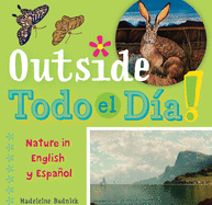 Outside Todo El D?a: Nature in English Y Espaol