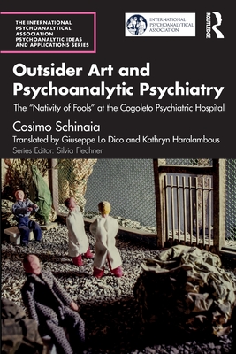 Outsider Art and Psychoanalytic Psychiatry: The "Nativity of Fools" at the Cogoleto Psychiatric Hospital - Schinaia, Cosimo