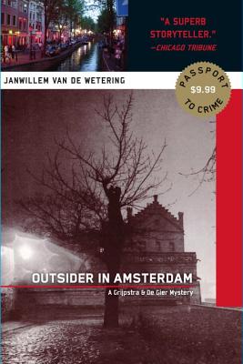 Outsider in Amsterdam - Wetering, Janwillem Van De, and Van de Wetering, Janwillem