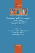 Outsiders and Forerunners: Modern Reason and Historiographical Births of Medieval Philosophy