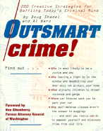 Outsmart Crime!: Two-Hundred Creative Strategies for Baffling the Criminal Mind - Shadel, Doug, and Shadel, Douglas P, and Misiroglu, Gina (Editor)