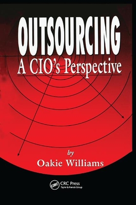 Outsourcing: A CIO's Perspective - Williams, Oakie D.