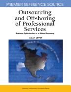 Outsourcing and Offshoring of Professional Services: Business Optimization in a Global Economy