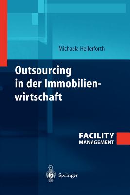 Outsourcing in Der Immobilienwirtschaft - Hellerforth, Michaela