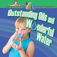 Outstanding Oils and Wonderful Water