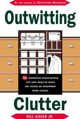 Outwitting Contractors: The Complete Guide to Surviving Your Home or Apartment Renovation - Adler, Bill, Jr., and Adler Jr, Bill