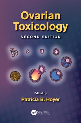 Ovarian Toxicology - Hoyer, Patricia B (Editor)