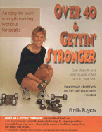 Over 40 & Gettin' Stronger: An Easy-To-Learn Strength Training Workout for Adults