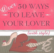Over 50 Way to Leave Your Lover (with Style)