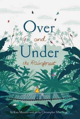 Over and Under the Rainforest - Messner, Kate