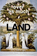 Over As Much Land