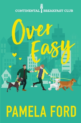 Over Easy: A feel good romantic comedy - Ford, Pamela