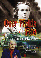 Over Fields of Fire: Flying the Sturmovik in Action on the Eastern Front 1942-45