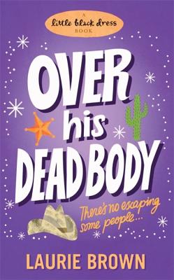 Over His Dead Body - Brown, Laurie