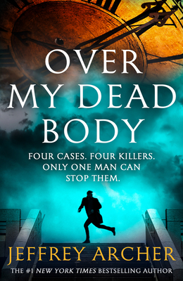 Over My Dead Body - Archer, Jeffrey